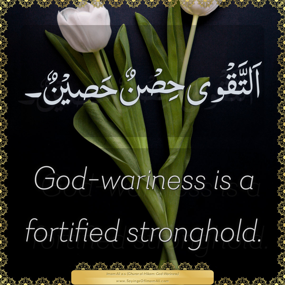 God-wariness is a fortified stronghold.